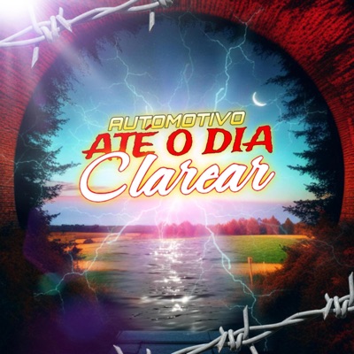 AUTOMOTIVO ATÉ O DIA CLAREAR - Single
