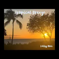 Tropical Breeze — Larry Mac