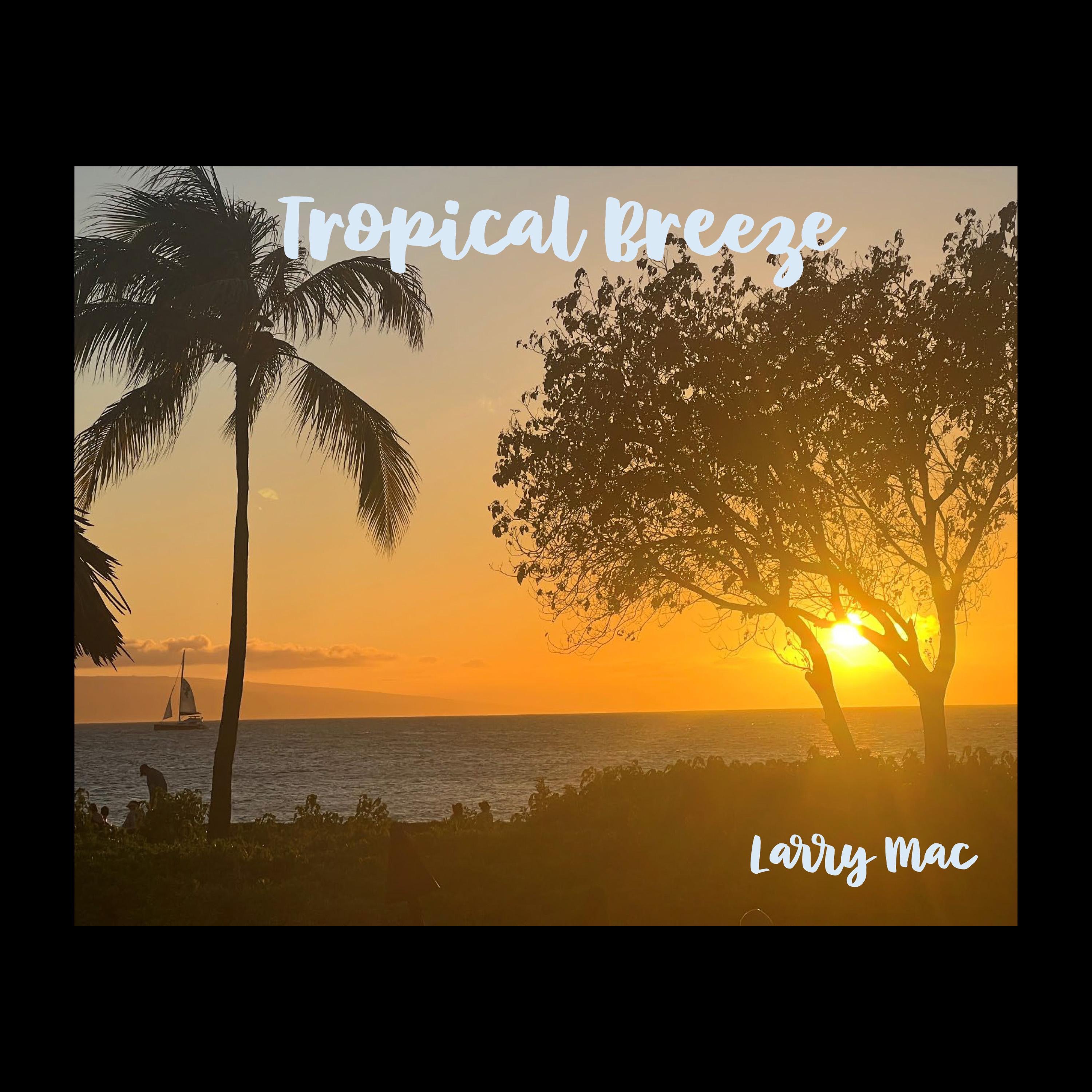 LARRY MAC - Tropical Breeze