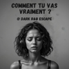 Et Toi ? Comment Tu Vas Vraiment ? - DARK R Escape new Single