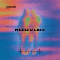 NEED U LIKE - Single - Hellraiser