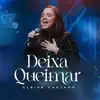 Cleize Caetano - Deixa Queimar