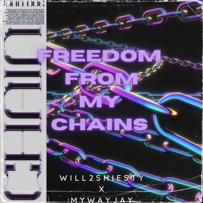 Freedom From My Chains (feat. Mywayjay) - Single