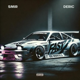 Fast Shit (feat. Deric) SMIR