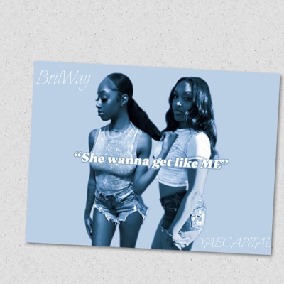 She wanna get like ME (feat. YAECAPITAL) - Single