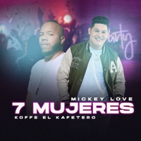 7 Mujeres (feat. Koffee el Kafetero) - Single - Mickey Love