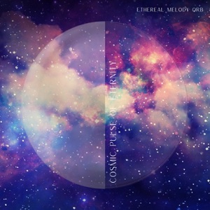 Cosmic Pulse of Eternity - EP