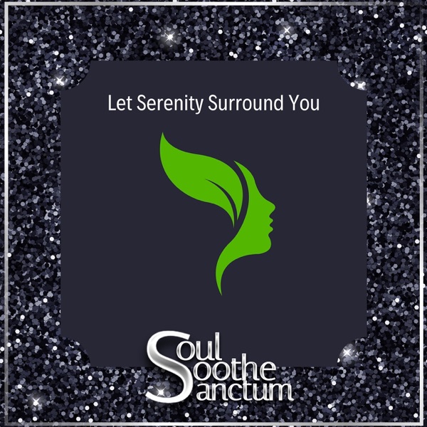 Let Serenity Surround You