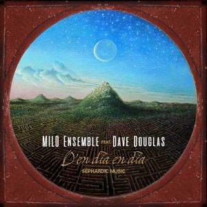 D'EN DIA EN DIA - SEPHARDIC MUSIC [feat. Dave Douglas] [LIVE]