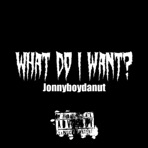 What Do I Want - Single