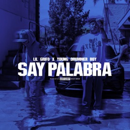 Say Palabra (feat. Young Drummer Boy) Lil Grifo