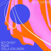 Velvet Capture — Boy Oh Boy, Paons & Stella von Lingen