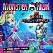 Das große Schreckensriff (Das Original-Hörspiel zum Film) - Monster High