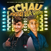 Tchau Voltei a Ser Lixo - Single - MC Xangai, MC Saci, DJ TH DO PRIMEIRO, DJ Sammer & Mc Jacaré