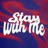 Stay With Me