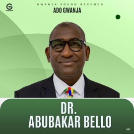 Dr Abubakar Bello Ado Gwanja