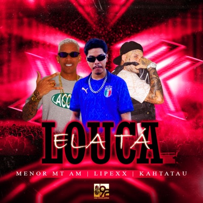 Ela Ta Louca (feat. 092 Produções Artísticas) - Single