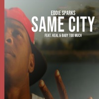 Same City (feat. Keal & Baby Too Much) [2013 Version] - Single - Eddie Sparks