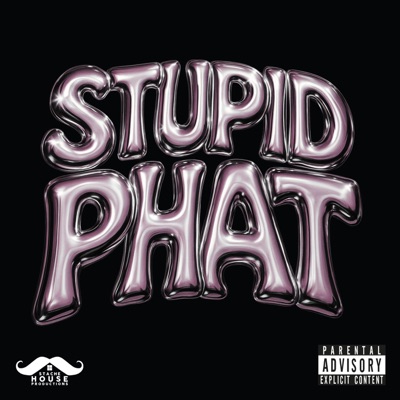 STUPID PHAT - Single