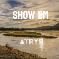 Show Em - Single - Atryp