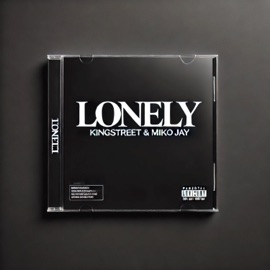 LONELY (feat. Miko Jay) KING STREET