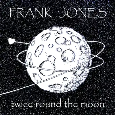 Frank Jones adlı sanatçının Twice Round the Moon albümünü dinle
