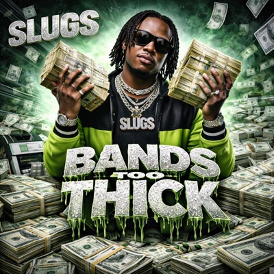 Bands Too Thick (feat. Slugs) - Single