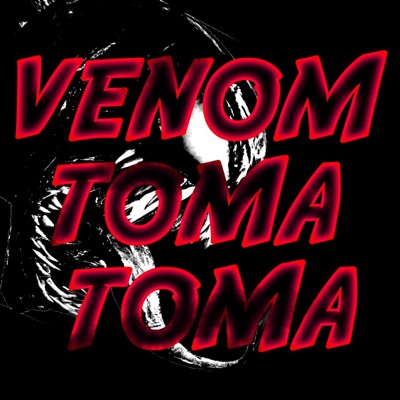 VENOM TOMA TOMA - Single