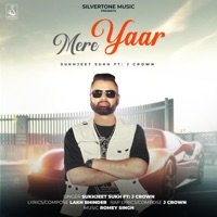 Mere Yaar (feat. J crown) - Single - Sukhjeet Sukh