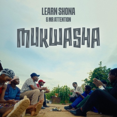 Mukwasha (feat. Mr Attention) - Single