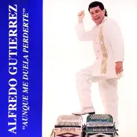 AUNQUE ME DUELA PERDERTE — Alfredo Gutierrez