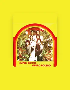 收听 Grupo Bolero、观看音乐视频、阅读小传、查看巡演日期等 ！