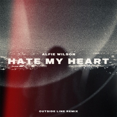 Hate My Heart (Outside Line Remix) - Single