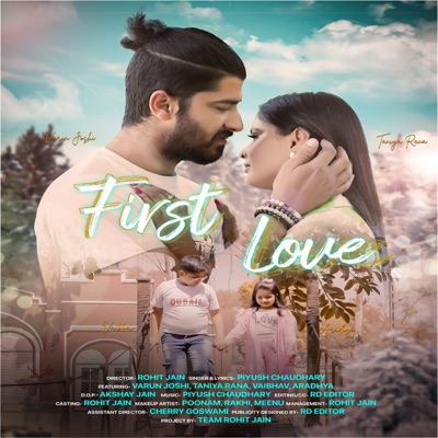 First Love (feat. Varun Joshi, Taniya Rana, Vaibhav & Aradhya) - Single