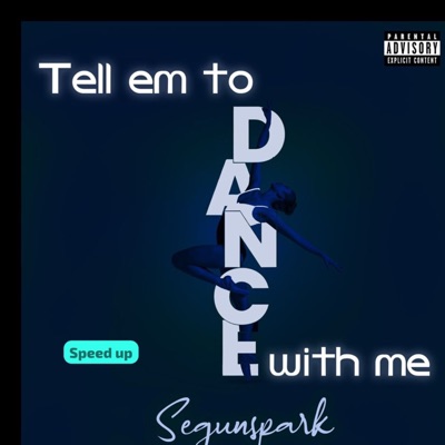 Tell Em to Dance with Me (Speed Up) [Speed Up] - Single