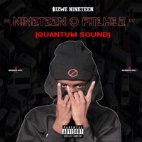 Nineteen O Fitlhile (Quantum Sound) - Single - Sizwe Nineteen