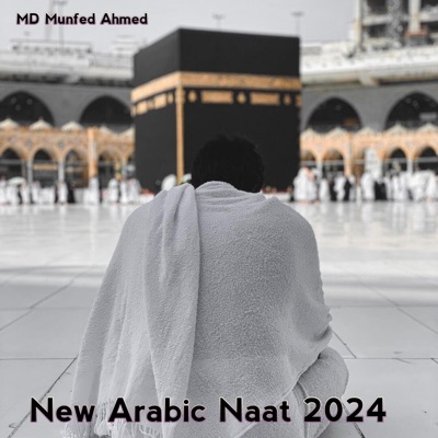 MD Munfed Ahmed - New Arabic Naat 2024