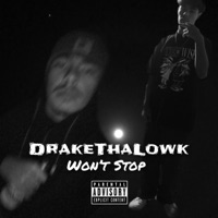 WON'T STOP (REMIX) - Single - DrakeThaLowk