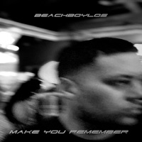 MAKE YOU REMEMBER - Single - Beachboylos