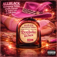 Don Julio (Remix) [feat. Clyde Carson & Sir Hubb] - Single - Juice Lee, ALLBLACK & SieteGang Yabbie