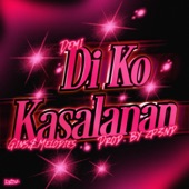 Di Ko Kasalanan (feat. gins&melodies) artwork