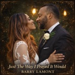 Just The Way I Prayed It Would - Single