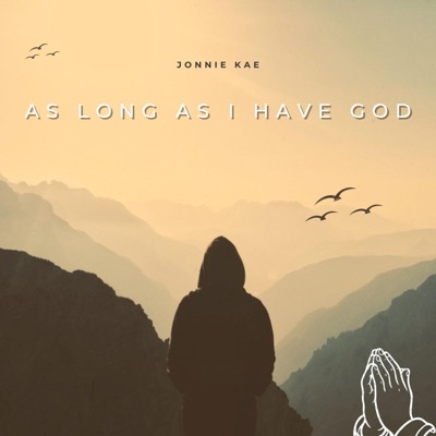 As Long As I Have God - Single