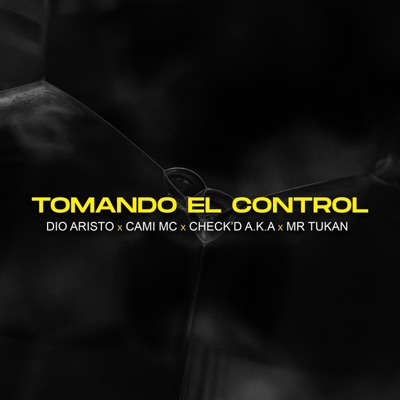 Tomando el control (feat. Cami Mc, Check'D & Me Tukan) - Single