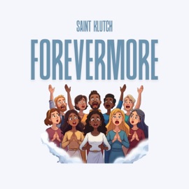 Forevermore Saint Klutch