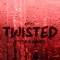 Twisted (feat. Tyla Yaweh) - Ellsea lyrics