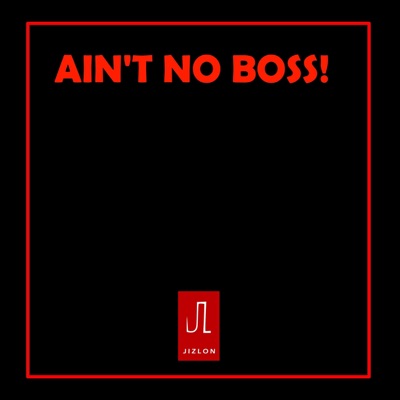 Ain't No Boss! - Single