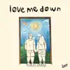 Love Me Down