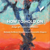How to Hold On: Songs of Comfort and Solace