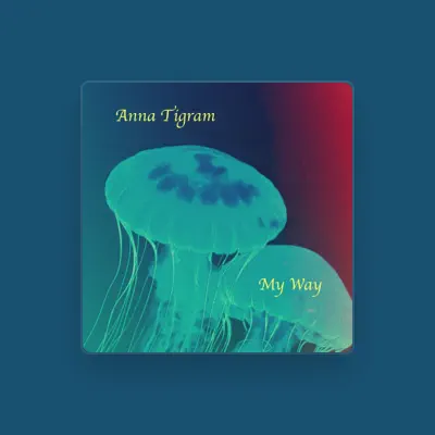 Listen to Anna Tigram, watch music videos, read bio, see tour dates & more!